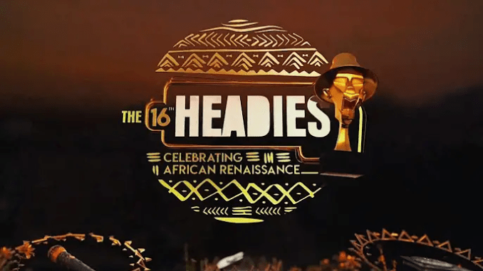 THE 16TH HEADIES AWARDS: Celebrating African Renaissance