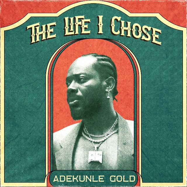 Adekunle Gold – The Life I Chose Mp3 Download